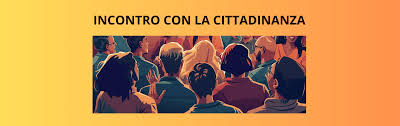INCONTRO PUBBLICO CON LA CITTADINANZA